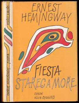 Ernest Hemingway: Stařec a moře - Fiesta (I slunce vychází)