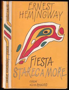 Ernest Hemingway: Stařec a moře - Fiesta (I slunce vychází)