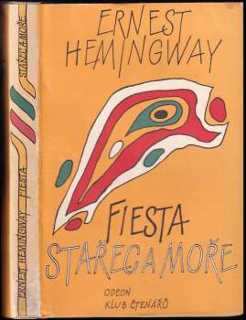 Ernest Hemingway: Stařec a moře - Fiesta (I slunce vychází)