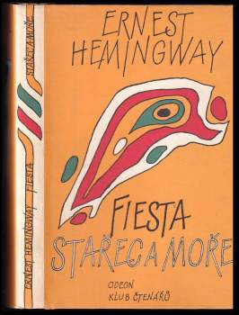 Ernest Hemingway: Stařec a moře - Fiesta (I slunce vychází)