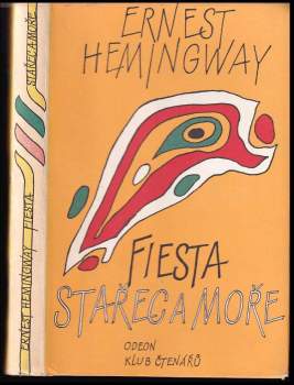 Ernest Hemingway: Stařec a moře - Fiesta (I slunce vychází)