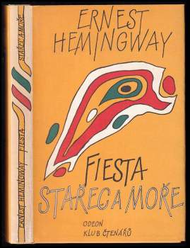 Ernest Hemingway: Stařec a moře - Fiesta (I slunce vychází)