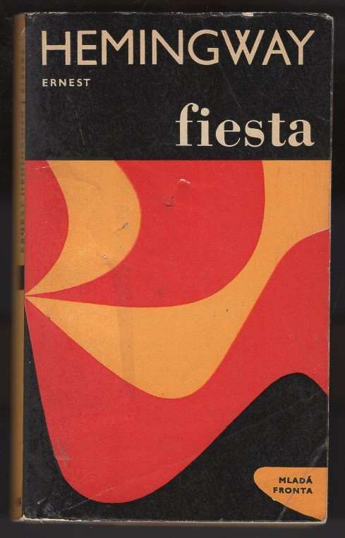 Ernest Hemingway: Fiesta : i slunce vychází