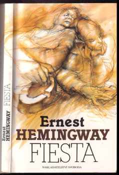 Ernest Hemingway: Fiesta : (I slunce vychází)