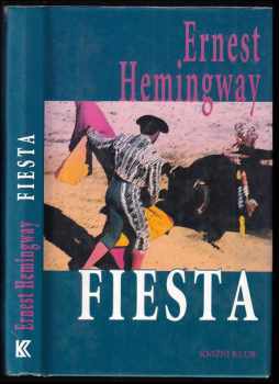 Ernest Hemingway: Fiesta - (i slunce vychází)