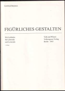 Bammes Gottfried: Figürliches Gestalten- Ein Leitfaden für Lehrende und Lernende