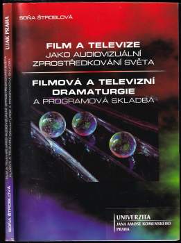 Film a televize jako audiovizuální zprostředkování světa ; Filmová a televizní dramaturgie a programová skladba