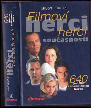 Miloš Fikejz: Filmoví herci současnosti : 640 profilů zahraničních herců