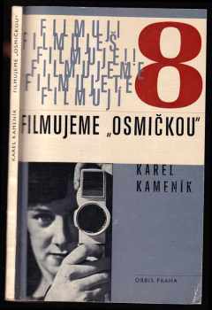 Karel Kameník: Filmujeme osmičkou