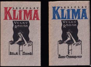 Ladislav Klíma: Filosofa Ladislava Klímy tzv. Velký román I. - III., KOMPLET