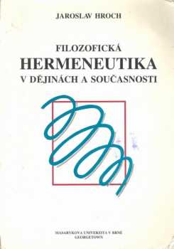Filosofická hermeneutika v dějinách a v současnosti