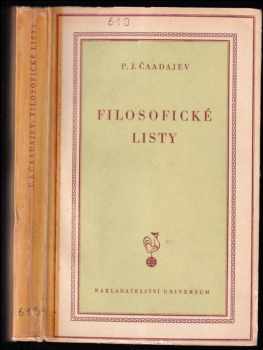 Petr Jakovlevič Čaadajev: Filosofické listy : [Lettres sur la philosophie de l&apos;histoire]