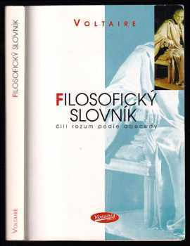 Filosofický slovník, čili, Rozum podle abecedy