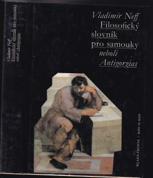 Vladimír Neff: Filosofický slovník pro samouky neboli Antigorgias