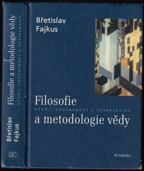 Břetislav Fajkus: Filosofie a metodologie vědy