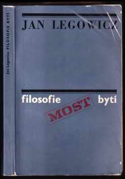Filosofie - bytí, myšlení, jednání - Jiří Vaněk, Jan Legowicz (1975, Mladá fronta) - ID: 246699