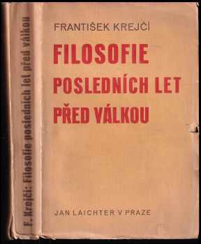 František Krejčí: Filosofie posledních let před válkou