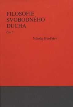 Nikolaj Aleksandrovič Berdjajev: Filosofie svobodného ducha
