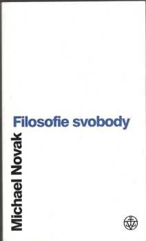 Filosofie svobody - Michael Novak (1998, Vyšehrad) - ID: 544868