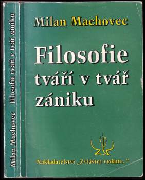 Milan Machovec: Filosofie tváří v tvář zániku