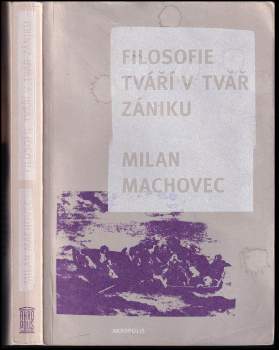 Milan Machovec: Filosofie tváří v tvář zániku