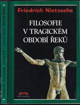 Friedrich Nietzsche: Filosofie v tragickém období Řeků