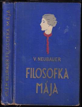 Vilém Neubauer: Filosofka Mája