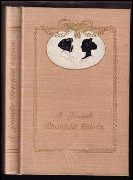 Filosofská historie - Alois Jirásek (1905, Tiskem a nákladem J. Otty) - ID: 2035792