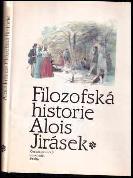 Filozofská historie - Alois Jirásek (1988, Československý spisovatel) - ID: 472560