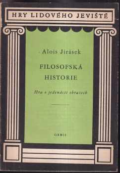 František Horák: Filosofská historie : Hra o 11 obrazech