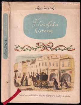 Alois Jirásek: Filosofská historie : Pro školy všeobec vzdělávací.