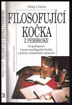Filosofující kočka z Pembroke : o spolupráci vysoce inteligentní kočky s mírně výstředním učencem - Philip J Davis, Philip J Davies (1994, Nakladatelství Lidové noviny) - ID: 736563