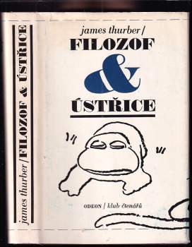 Filozof a ústřice : (Muž ve středním věku na létající hrazdě. Další bajky pro naši dobu) - James Thurber, James Thruber (1979, Odeon) - ID: 772429