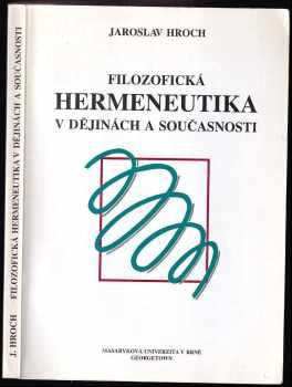 Filozofická hermeneutika v dějinách a současnosti