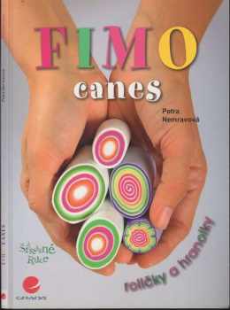 Petra Nemravová: Fimo : canes = roličky, hranolky