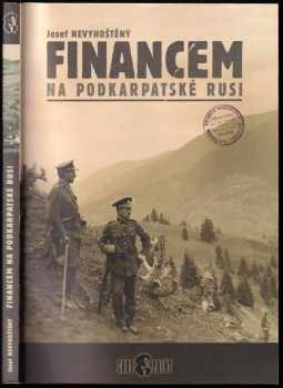 Josef Nevyhoštěný: Financem na Podkarpatské Rusi