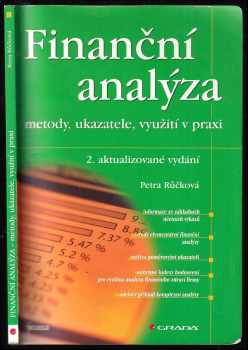 Petra Růčková: Finanční analýza : metody, ukazatele, využití v praxi