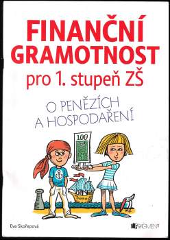 Eva Skořepová: Finanční gramotnost pro 1. stupeň ZŠ