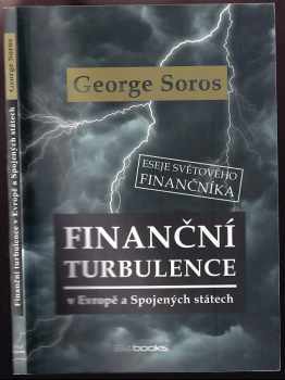 George Soros: Finanční turbulence v Evropě a Spojených státech
