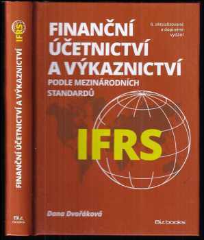 Dana Dvořáková: Finanční účetnictví a výkaznictví podle mezinárodních standardů IFRS