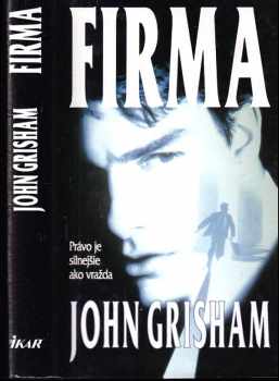 Firma : právo je silnejšie ako vražda - John Grisham (1993, Ikar) - ID: 2635205