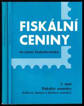 Jiří Kořínek: Fiskální ceniny na území Československa : Část 1 + 2 (Fiskální známky + Fiskální celiny)