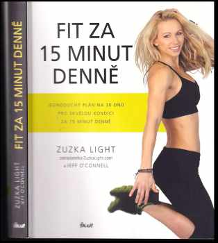 Fit za 15 minut denně : jednoduchý plán na 30 dnů pro skvělou kondici za 15 minut denně