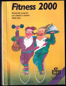 Fitness 2000 : švýcarský program pro získání a udržení štíhlé linie s podrobnými tabulkami výživových a energetických hodnot potravin