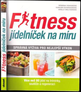 Fitness jídelníček na míru : více než 80 jídel na tréninky, soutěže a regeneraci