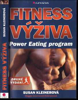 Susan M Kleiner: Fitness výživa : Power Eating program, druhé vydání