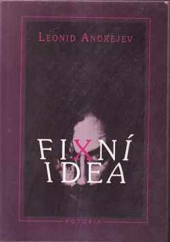 Leonid Nikolajevič Andrejev: Fixní idea