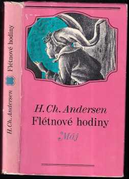 Flétnové hodiny : pohádky a povídky - Hans Christian Andersen (1969, Mladá fronta) - ID: 727506