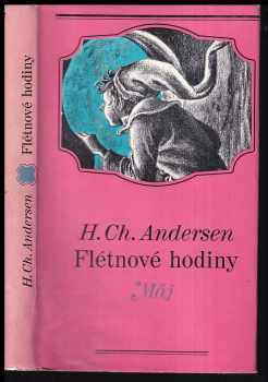 Flétnové hodiny : pohádky a povídky - Hans Christian Andersen (1969, Mladá fronta) - ID: 790987