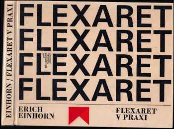 Flexaret v praxi : příručka o jeho obsluze a příslušenství i o možnostech jeho využití v jednotlivých oborech fotografické práce - Erich Einhorn (1968, Státní nakladatelství technické literatury) - ID: 680271